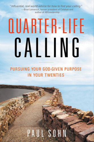 Quarter-Life Calling: Pursuing Your God-Given Purpose in Your Twenties book cover by Paul Sohn