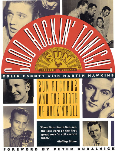 Good Rockin' Tonight: Sun Records and the Birth of Rock 'N' Roll book cover by Colin Escott, Martin Hawkins