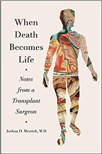 When Death Becomes Life: Notes from a Transplant Surgeon [Paperback] Cover