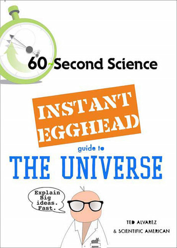 Instant Egghead Guide: The Universe: The Universe (Instant Egghead Guides) book cover by J.R. Minkel, Scientific American