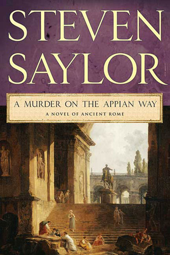 A Murder on the Appian Way: A Novel of Ancient Rome (Novels of Ancient Rome #5) book cover by Steven Saylor