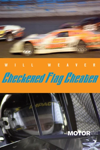Checkered Flag Cheater: A Motor Novel (Motor Novels #3) book cover by Will Weaver
