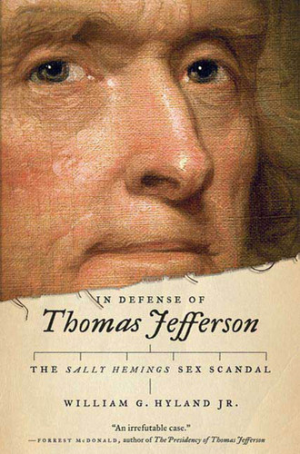 In Defense of Thomas Jefferson: The Sally Hemings Sex Scandal book cover by William G. Hyland Jr., Jr.
