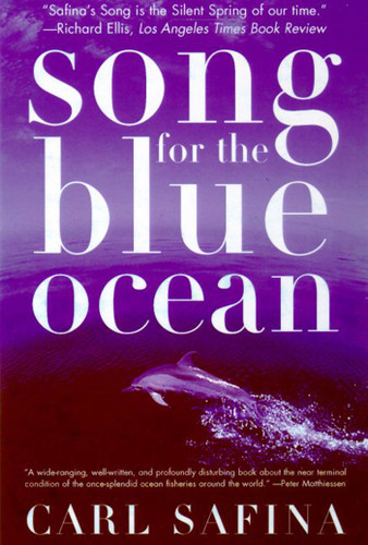 Song for the Blue Ocean: Encounters Along the World's Coasts and Beneath the Seas book cover by Carl Safina