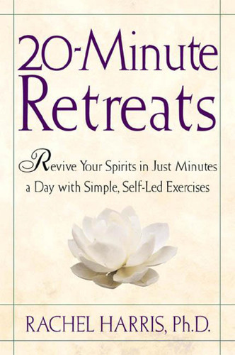 20-Minute Retreats: Revive Your Spirit in Just Minutes a Day with Simple, Self-Led Practices book cover by Rachel Harris