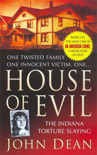 House of Evil: The Indiana Torture Slaying book cover by John Dean