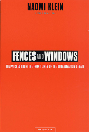 Fences and Windows: Dispatches from the Front Lines of the Globalization Debate book cover by Naomi Klein