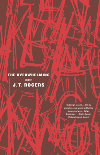 The Overwhelming: A Play book cover by J. T. Rogers