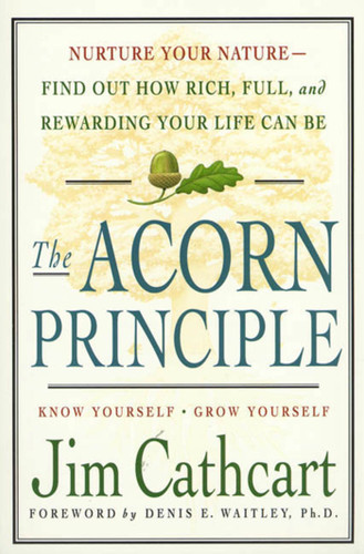 The Acorn Principle: Know Yourself, Grow Yourself book cover by Jim Cathcart