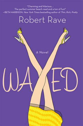 Waxed: A Novel book cover by Robert Rave