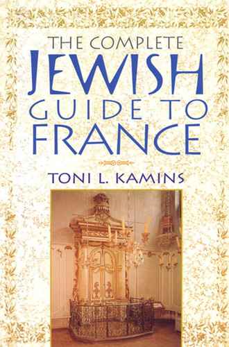 The Complete Jewish Guide to France book cover by Toni L. Kamins