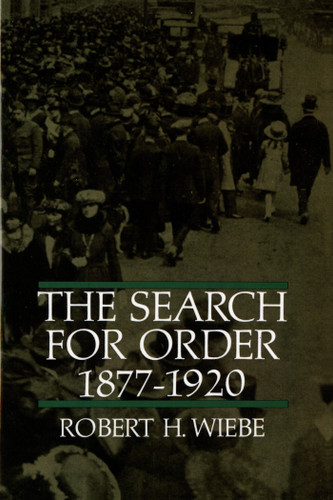 The Search for Order, 1877-1920 book cover by Robert H. Wiebe