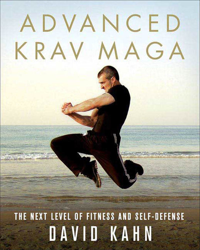 Advanced Krav Maga: The Next Level of Fitness and Self-Defense book cover by DAVID KAHN