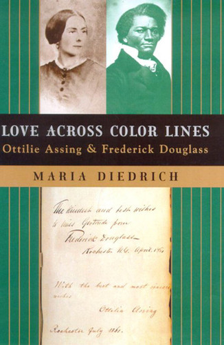 Love Across Color Lines: Ottilie Assing and Frederick Douglass book cover by Maria Diedrich