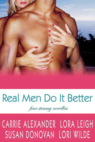Real Men Do It Better: Four Steamy Novellas book cover by Lora Leigh, Susan Donovan, Lori Wilde, Carrie Alexander