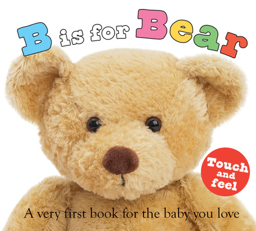 B is for Bear (ABC Touch & Feel): A Very First Book for the Baby You Love (ABC Books) book cover by Roger Priddy