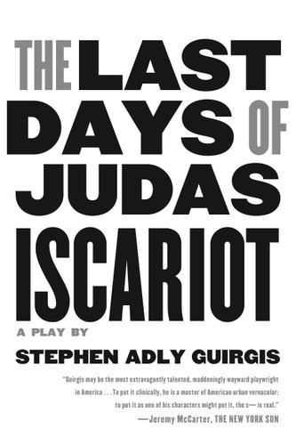 The Last Days of Judas Iscariot: A Play book cover by Stephen Adly Guirgis