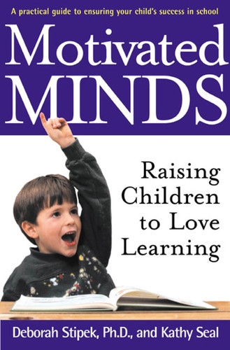Motivated Minds: Raising Children to Love Learning book cover by Deborah Stipek, Ph.D., Kathy Seal