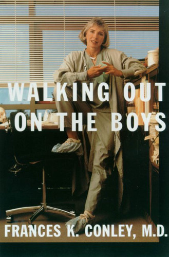 Walking Out on the Boys book cover by Frances K. Conley, M.D.