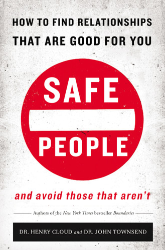 Safe People: How to Find Relationships that are Good for You and Avoid Those That Aren't book cover by Henry Cloud, John Townsend