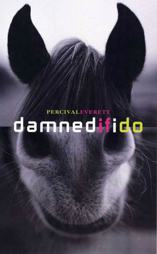 Damned If I Do: Stories book cover by Percival Everett