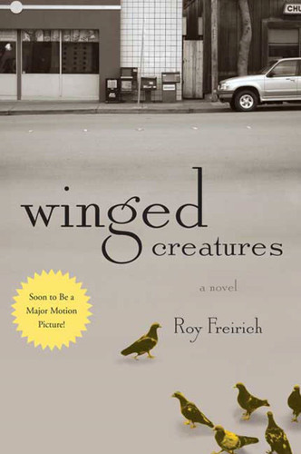 Winged Creatures: A Novel book cover by Roy Freirich
