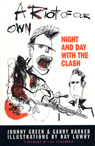 A Riot of Our Own: Night and Day with the Clash book cover by Johnny Green, Garry Barker