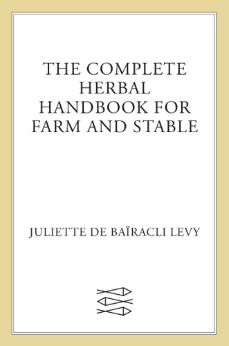 The Complete Herbal Handbook for Farm and Stable book cover by Juliette de Baïracli Levy
