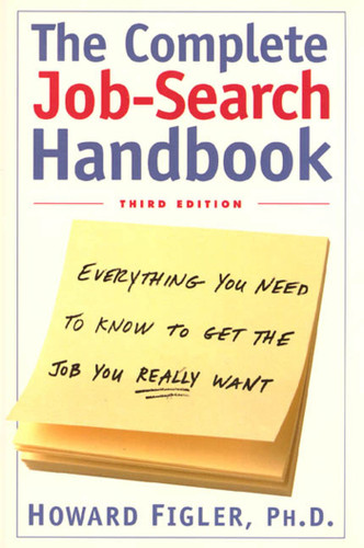 The Complete Job-Search Handbook: Everything You Need to Know to Get the Job You Really Want (Revised & Updated) book cover by Howard E. Figler, Ph.D.