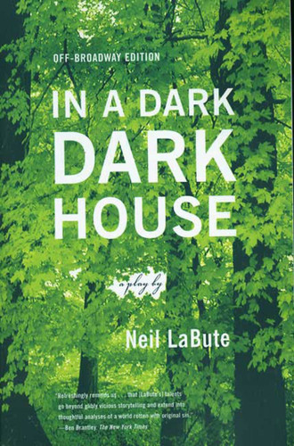 In a Dark Dark House: A Play book cover by Neil LaBute