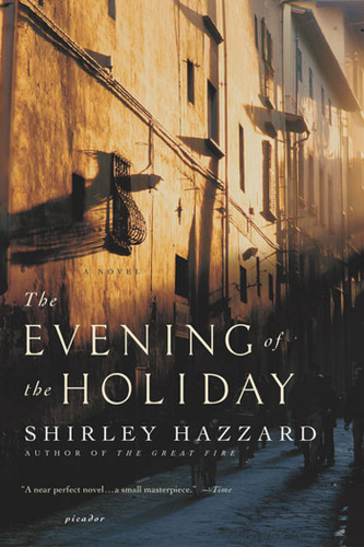 The Evening of the Holiday: A Novel book cover by Shirley Hazzard, Shirley Hazzard Steegmuller, The Estate of Shirley Hazzard Steegmuller