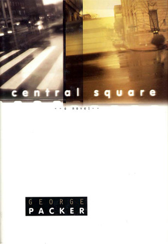 Central Square: A Novel book cover by George Packer