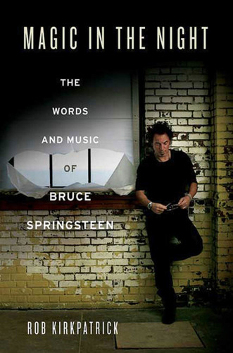 Magic in the Night: The Words and Music of Bruce Springsteen book cover by Rob Kirkpatrick