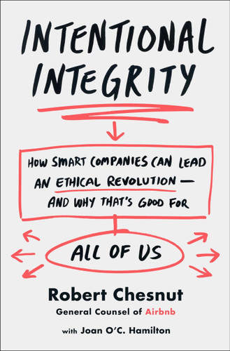 Intentional Integrity: How Smart Companies Can Lead an Ethical Revolution--And Why That's Good for All of Us [Hardcover] Cover