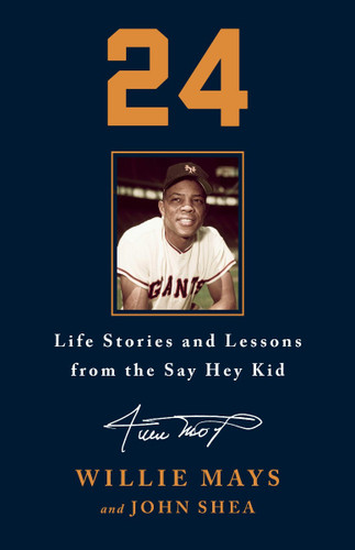 24: Life Stories and Lessons from the Say Hey Kid [Hardcover] Cover