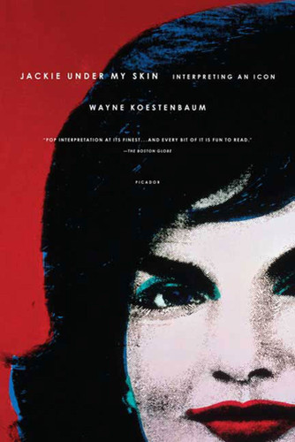 Jackie Under My Skin: Interpreting an Icon book cover by Wayne Koestenbaum