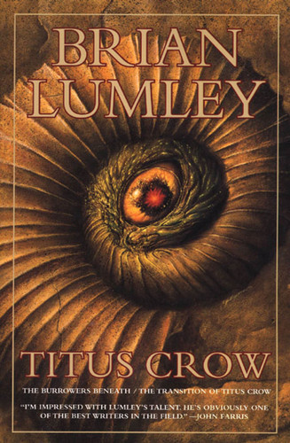 Titus Crow, Volume 1: The Burrowers Beneath; The Transition of Titus Crow (Titus Crow) book cover by Brian Lumley