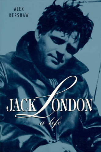 Jack London: A Life book cover by Alex Kershaw