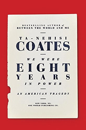 We Were Eight Years in Power: An American Tragedy [Hardcover] Cover