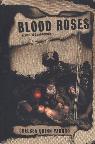 Blood Roses: A Novel of the Count Saint-Germain (St. Germain #11) book cover by Chelsea Quinn Yarbro