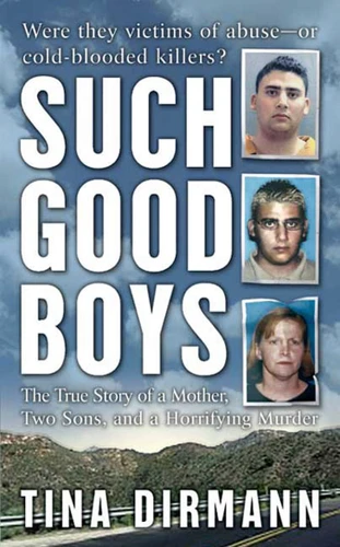 Such Good Boys: The True Story of a Mother, Two Sons and a Horrifying Murder book cover by Tina Dirmann