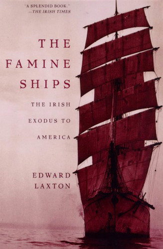 The Famine Ships: The Irish Exodus to America book cover by Edward Laxton