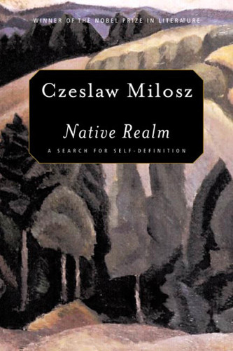 Native Realm: A Search for Self-Definition book cover by Czeslaw Milosz