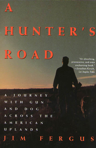 A Hunter's Road: A Journey with Gun and Dog Across the American Uplands book cover by Jim Fergus