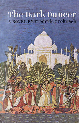 The Dark Dancer: A Novel book cover by Frederic Prokosch
