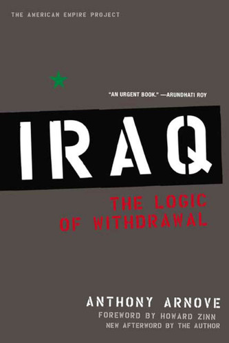 Iraq: The Logic of Withdrawal (American Empire Project) book cover by Anthony Arnove