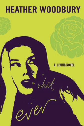 What Ever: A Living Novel book cover by Heather Woodbury
