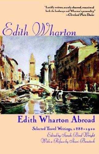 Edith Wharton Abroad: Selected Travel Writings, 1888-1920 book cover by Edith Wharton