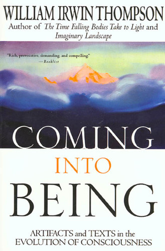 Coming Into Being: Artifacts and Texts in the Evolution of Consciousness book cover by William Irwin Thompson