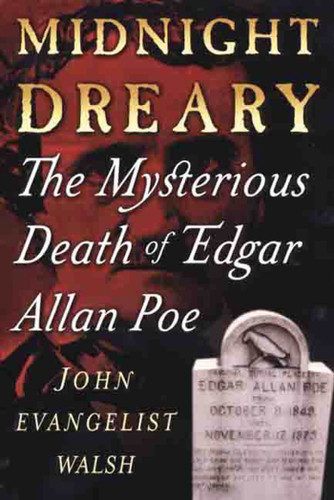 Midnight Dreary: The Mysterious Death of Edgar Allan Poe book cover by John Evangelist Walsh